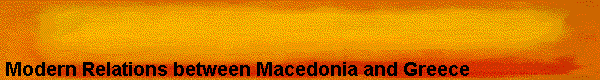Modern Relations between Macedonia and Greece
